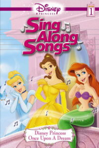 Disney Princess Sing Along Songs, Vol. 1 – Once Upon A Dream