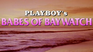 Playboy’s Babes of Baywatch
