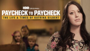 Paycheck to Paycheck: The Life & Times of Katrina Gilbert