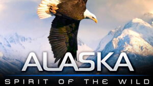 Alaska: Spirit of the Wild