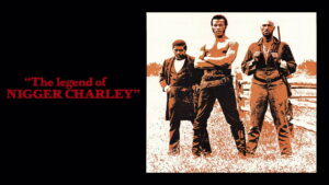 The Legend of Nigger Charley