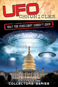 UFO Chronicles: What the President Doesn’t Know