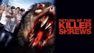 Return of the Killer Shrews