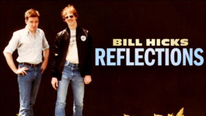 Bill Hicks: Reflections
