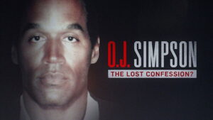 O.J. Simpson: The Lost Confession?