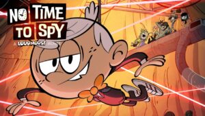 No Time to Spy: A Loud House Movie