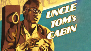 Uncle Tom’s Cabin