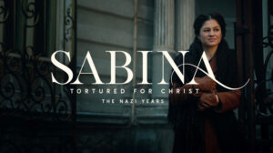 Sabina – Tortured for Christ, the Nazi Years