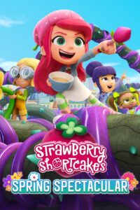 Strawberry Shortcake’s Spring Spectacular