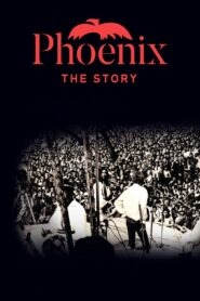 Phoenix: The Story