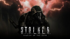 S.T.A.L.K.E.R. Shadow of the Zone