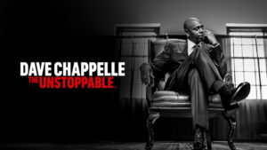 Dave Chappelle: The Unstoppable…