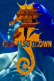 Fish Also Drown