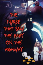 The Nurse That Saw the Baby on the Highway