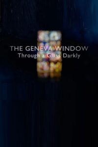 The Geneva Window: Through a Glass Darkly