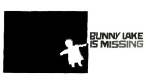 Bunny Lake Is Missing