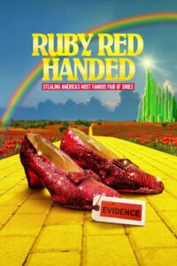 Ruby Red Handed: Stealing America’s Most Famous Pair of Shoes