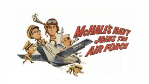 McHale’s Navy Joins the Air Force