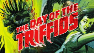 The Day of the Triffids