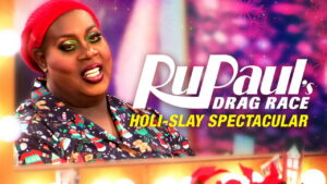 RuPaul’s Drag Race Holi-Slay Spectacular