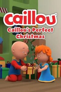 Caillou: Caillou’s Perfect Christmas