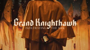 Grand Knighthawk: Infiltrating The KKK