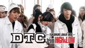 DTC –Yukemuri Junjo Hen– from HiGH&LOW