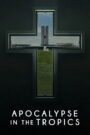Apocalypse in the Tropics