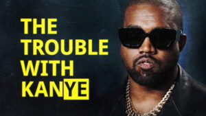 The Trouble with KanYe