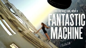 And the King Said, What a Fantastic Machine