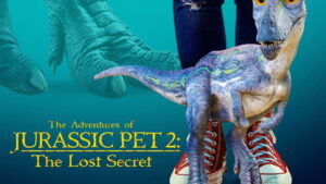 The Adventures of Jurassic Pet 2: The Lost Secret
