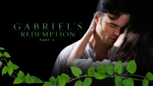 Gabriel’s Redemption: Part II