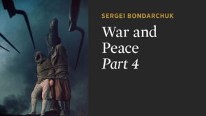 War and Peace, Part IV: Pierre Bezukhov
