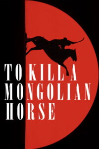 To Kill a Mongolian Horse