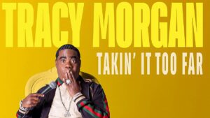 Tracy Morgan: Takin’ It Too Far