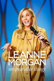 Leanne Morgan: Unspeakable Things