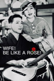 Wife! Be Like a Rose!