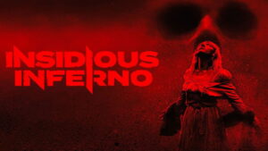Insidious Inferno