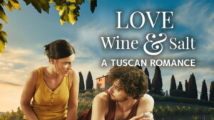 Love Wine & Salt: A Tuscan Romance