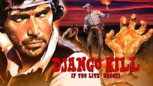 Django Kill… If You Live, Shoot!