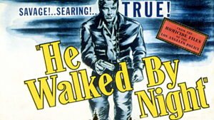 He Walked by Night