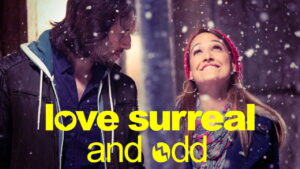 Love, Surreal and Odd