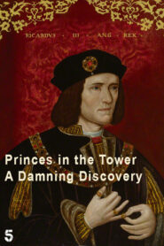 Princes in the Tower: A Damning Discovery