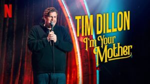 Tim Dillon: I’m Your Mother