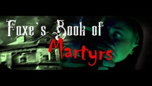 Foxe’s Book of Martyrs