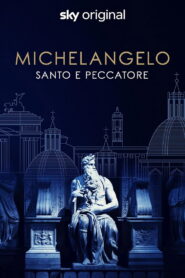 Michelangelo – Saint or sinner