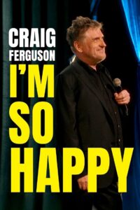 Craig Ferguson: I’m So Happy