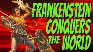 Frankenstein Conquers the World