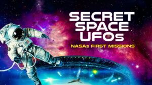 Secret Space UFOs: NASA’s First Missions