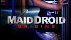 Maid Droid Origins